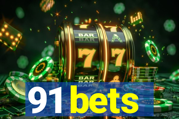 91 bets